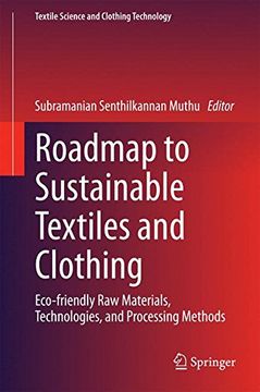 portada Roadmap to Sustainable Textiles and Clothing: Eco-Friendly Raw Materials, Technologies, and Processing Methods (Textile Science and Clothing Technology)