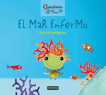 portada El mar Enfermo (Guardianes de la Tierra) (in Spanish)