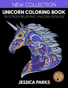 portada Unicorn Coloring Book: 35 Stress Relieving Unicorn Designs for Anger Release, Adult Relaxation and Meditation