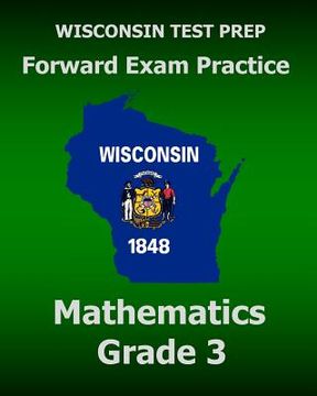 portada WISCONSIN TEST PREP Forward Exam Practice Mathematics Grade 3 (en Inglés)