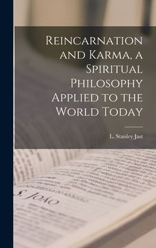 portada Reincarnation and Karma, a Spiritual Philosophy Applied to the World Today (in English)