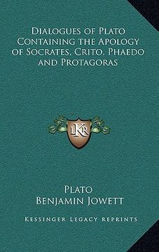 portada dialogues of plato containing the apology of socrates, crito, phaedo and protagoras