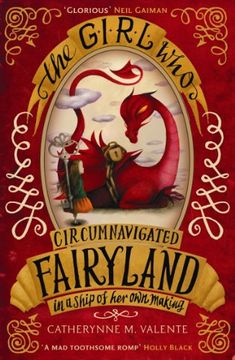 portada the girl who circumnavigated fairyland in a ship of her own making. catherynne m. valente