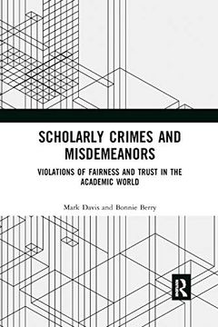 portada Scholarly Crimes and Misdemeanors: Violations of Fairness and Trust in the Academic World (en Inglés)