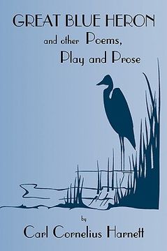 portada great blue heron and other poems, play and prose (en Inglés)