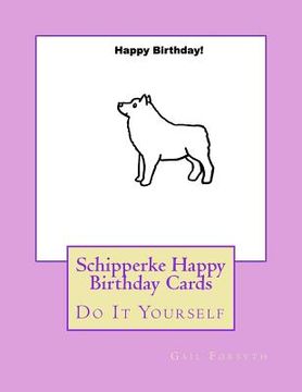 portada Schipperke Happy Birthday Cards: Do It Yourself (in English)