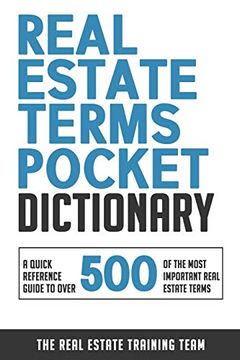 portada Real Estate Terms Pocket Dictionary: A Quick Reference Guide to Over 500 of the Most Important Real Estate Terms (en Inglés)