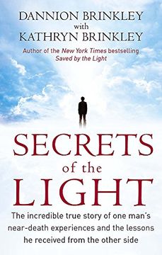 portada secrets of the light: the incredible true story of one man's near-death experiences and the lessons he received from the other side. dannion