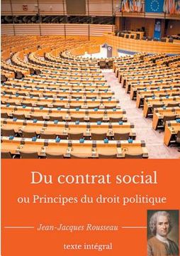 portada Du contrat social ou Principes du droit politique: Un traité de philosophie politique de Jean-Jacques Rousseau (texte intégral) (en Francés)
