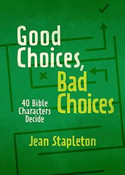 portada Good Choices, Bad Choices: Bible Characters Decide (en Inglés)