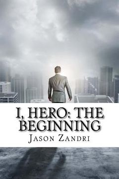 portada I, Hero: The Beginning (en Inglés)