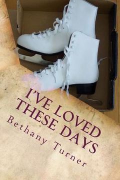 portada I've Loved These Days: Abigail Phelps, Book One (in English)