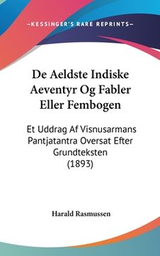 portada De Aeldste Indiske Aeventyr Og Fabler Eller Fembogen: Et Uddrag Af Visnusarmans Pantjatantra Oversat Efter Grundteksten (1893)