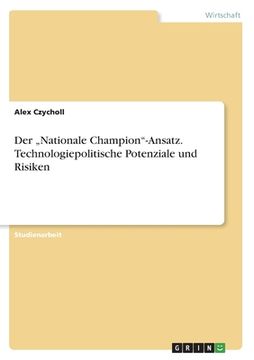 portada Der "Nationale Champion"-Ansatz. Technologiepolitische Potenziale und Risiken (in German)