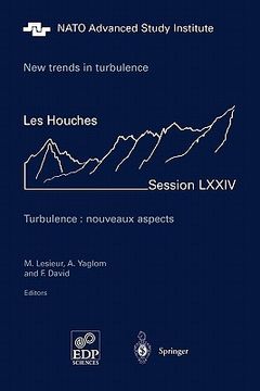 portada new trends in turbulence. turbulence: nouveaux aspects: les houches session lxxiv 31 july - 1 september 2000