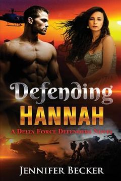 portada Defending Hannah: A Delta Force Defenders Novel (en Inglés)