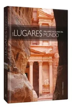 Los Lugares más Espectaculares del Mundo (tapa dura)