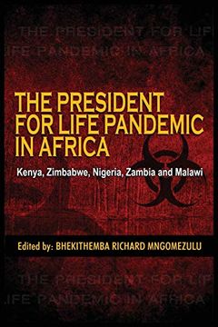 portada The President for Life Pandemic in Africa: Kenya, Zimbabwe, Nigeria, Zambia and Malawi (en Inglés)