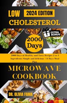 portada Low Cholesterol Microwave Cookbook: 2000 Days of Healthy and Tasty Recipes, 2 to 3 Ingredients Simple and delicious+14 Days Meal Plan (en Inglés)
