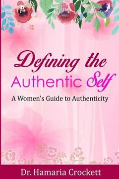 portada Defining Your Authentic Self: A Women's Guide to Authenticity (en Inglés)