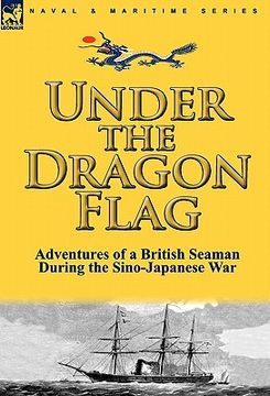 portada under the dragon flag: the adventures of a british seaman during the sino-japanese war (in English)