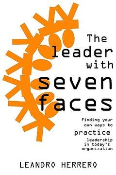portada the leader with seven faces: finding your own ways to practice leadership in today's organization (in English)
