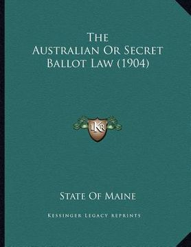 portada the australian or secret ballot law (1904) (en Inglés)