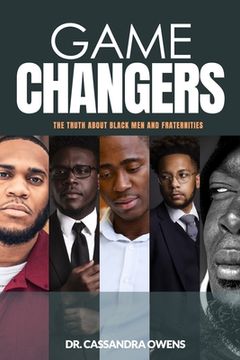 portada Game Changers: The Truth About Black Men and Fraternities (en Inglés)