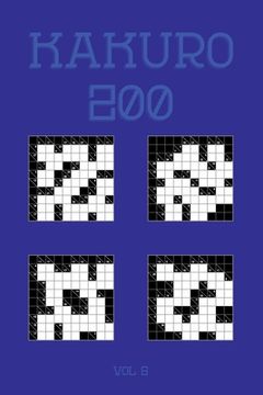 portada Kakuro 200 Vol 5: One of the oldest logic puzzles, Cross Sums Puzzle Book (en Inglés)