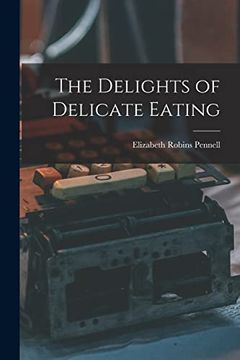 portada The Delights of Delicate Eating (in English)