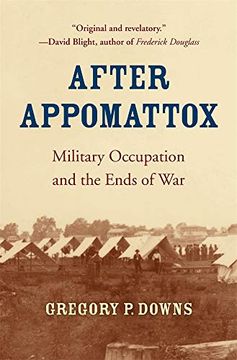 portada After Appomattox: Military Occupation and the Ends of war (en Inglés)