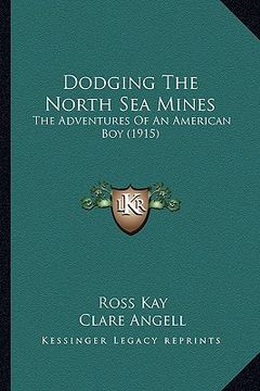portada dodging the north sea mines: the adventures of an american boy (1915) (in English)