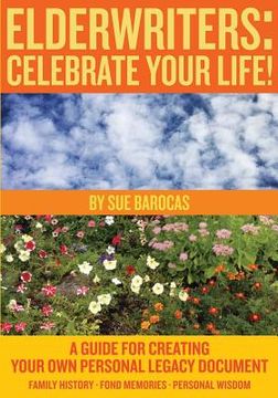 portada Elderwriters: Celebrate Your Life!: A Guide for Creating Your Own Personal Legacy Document (en Inglés)