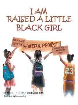 portada I Am Raised a Little Black Girl (en Inglés)