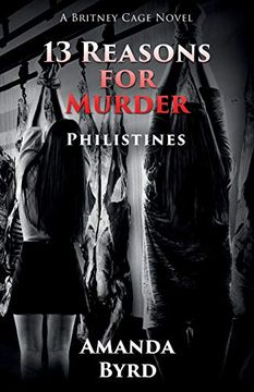 portada 13 Reasons for Murder: Philistines: A Britney Cage Novel (en Inglés)