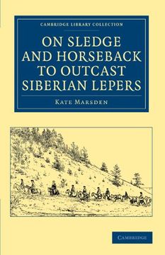 portada On Sledge and Horseback to Outcast Siberian Lepers Paperback (Cambridge Library Collection - Travel, Europe) (en Inglés)