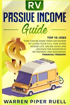portada Rv Passive Income Guide: Top 10 Jobs That Can Be Done from Anywhere by Living your Full-Time RVing Nomad Life. Online Ideas and Advices for Agg (en Inglés)