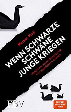 portada Wenn Schwarze Schwäne Junge Kriegen: Warum wir Unsere Gesellschaft neu Organisieren Müssen (en Alemán)