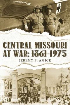 portada Central Missouri at War: 1861-1975 (en Inglés)
