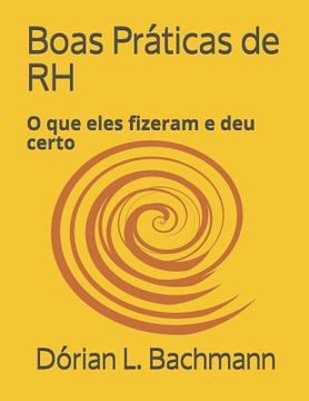 portada Boas Práticas de RH: O que eles fizeram e deu certo (in Portuguese)