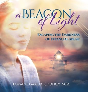 portada A Beacon of Light: Escaping the Darkness of Financial Abuse (en Inglés)