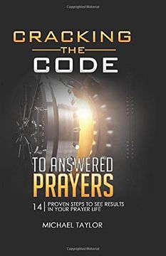 portada Cracking the Code to Answered Prayers: 14 Proven Steps to see Results in Your Prayer Life 