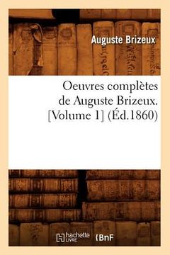 portada Oeuvres Complètes de Auguste Brizeux. [Volume 1] (Éd.1860) (en Francés)
