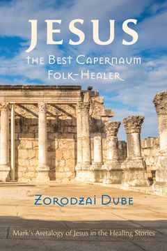 portada Jesus, the Best Capernaum Folk-Healer (en Inglés)