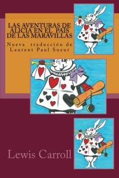 portada Las aventuras de Alicia en el  país de las maravillas: Nueva  traducción de  Laurent Paul Sueur