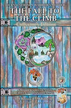 portada The Fall to the Climb Collector's Edition: A Mother's Account of Grief, Faith, and Healing