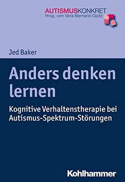 portada Anders Denken Lernen: Kognitive Verhaltenstherapie Bei Autismus-Spektrum-Storungen (en Alemán)