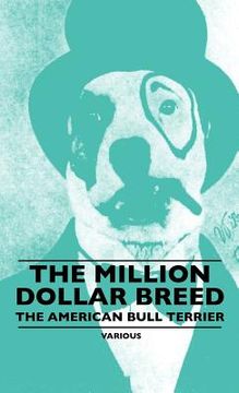 portada the million dollar breed - the american bull terrier (in English)