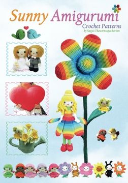 portada Sunny Amigurumi: Crochet Patterns: Volume 4 (Sayjai's Amigurumi Crochet Patterns)