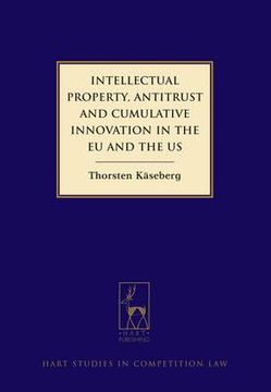 portada intellectual property, antitrust and cumulative innovation in the eu and the us